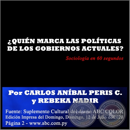 ¿QUIÉN MARCA LAS POLÍTICAS DE LOS GOBIERNOS ACTUALES? - Por CARLOS ANÍBAL PERIS CASTIGLIONI y REBEKA NADIR - Domingo, 12 de Julio de 2020